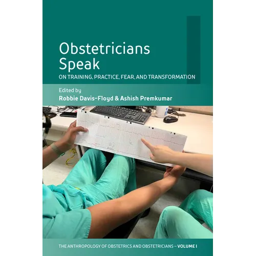 Obstetricians Speak: On Training, Practice, Fear, and Transformation - Paperback