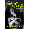 The Mummy on Screen: Orientalism and Monstrosity in Horror Cinema - Paperback
