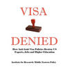 Visa Denied: How Anti-Arab Visa Policies Destroy Us Exports, Jobs and Higher Education - Paperback