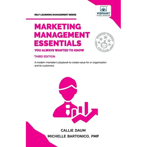 Marketing Management Essentials You Always Wanted To Know: A Practical Guide to Strategic Planning, Marketing Budgets, Digital Marketing & Customer Re - Paperback