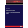 The sword and gun: A history of the 37th Wis. Volunteer Infantry - Paperback