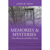 Memories & Mysteries: True Memories and Short Stories - Paperback