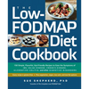The Low-Fodmap Diet Cookbook: 150 Simple, Flavorful, Gut-Friendly Recipes to Ease the Symptoms of Ibs, Celiac Disease, Crohn's Disease, Ulcerative C - Paperback