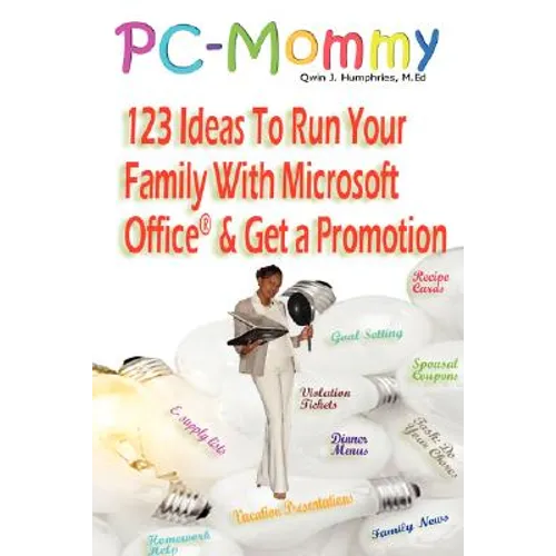 PC-Mommy; 123 Ideas To Run Your Family With Microsoft Office(R) And Get A Promotion - Paperback
