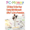 PC-Mommy; 123 Ideas To Run Your Family With Microsoft Office(R) And Get A Promotion - Paperback