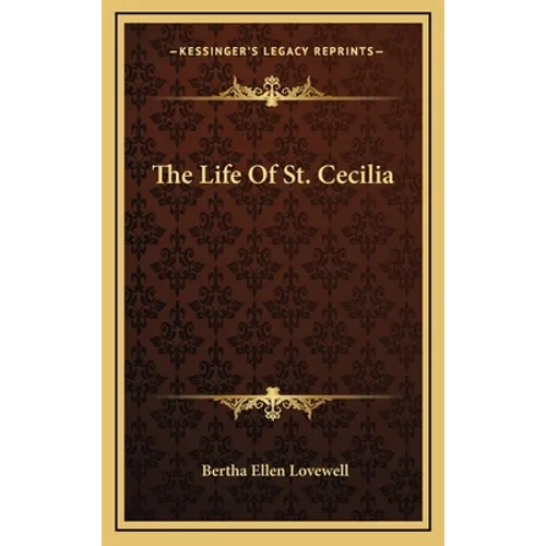 The Life Of St. Cecilia - Hardcover