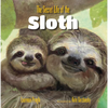 The Secret Life of the Sloth - Hardcover