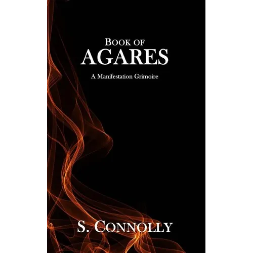 Book of Agares: A Manifestation Grimoire - Paperback
