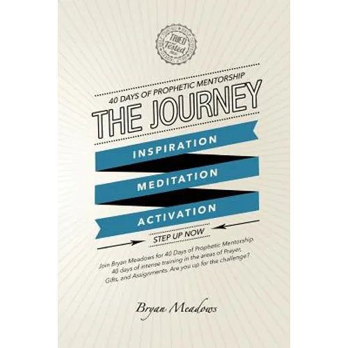 The Journey: 40 Days of Prophetic Mentorship - Paperback