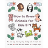 How To Draw Animals for Kids 5-7: Fun & Easy Step by Step Drawing Guide to Learn How to Draw 40 Cute and Cool Animals in 6 Simple Steps - Paperback