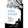 Two Years: Quest for Money, Purpose, and Love - Paperback
