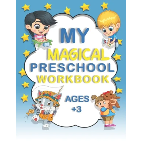My Magical Preschool Workbook Ages +3: Activity Book ! Lines And Shapes Pen Control ! Letter Tracing ! For Boy And Girl - Paperback