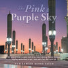 The Pink & Purple Sky: My Story of Being Caregiver Wife to My Cancer-Fighting Warrior Husband, Juggling Motherhood to Our 5 Kids and a Love That Never - Paperback