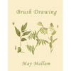 Brush Drawing as Applied to Natural Forms and Common Objects (Yesterday's Classics) - Paperback