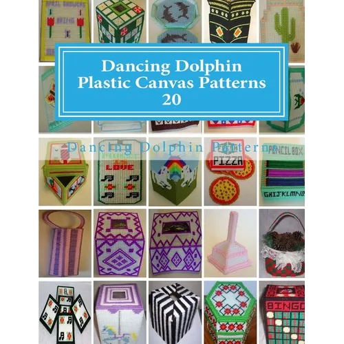 Dancing Dolphin Plastic Canvas Patterns 20: DancingDolphinPatterns.com - Paperback