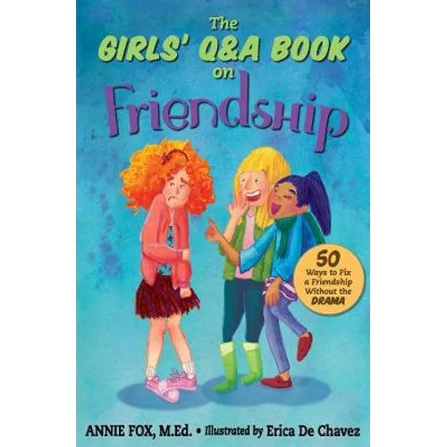 The Girls' Q&A Book on Friendship: 50 Ways to Fix a Friendship Without the DRAMA - Paperback