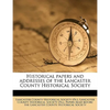 Historical Papers and Addresses of the Lancaster County Historical Society Volume 33, No.5 - Paperback