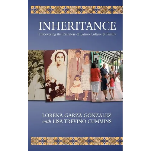 Inheritance: Discovering the Richness of Latino Family & Culture - Paperback