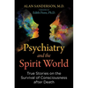 Psychiatry and the Spirit World: True Stories on the Survival of Consciousness After Death - Paperback