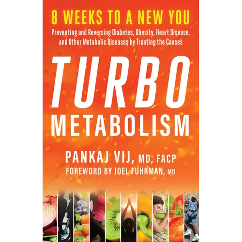 Turbo Metabolism: 8 Weeks to a New You: Preventing and Reversing Diabetes, Obesity, Heart Disease, and Other Metabolic Diseases by Treating the Causes - Paperback