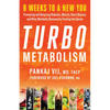 Turbo Metabolism: 8 Weeks to a New You: Preventing and Reversing Diabetes, Obesity, Heart Disease, and Other Metabolic Diseases by Treating the Causes - Paperback