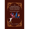 111 Inspirational Quotes for Kids and Young Athletes: Inspiring Sports Quotes - Paperback
