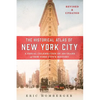 The Historical Atlas of New York City: A Visual Celebration of 400 Years of New York City's History - Paperback