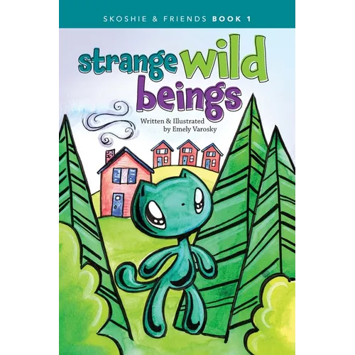 Strange Wild Beings - Hardcover