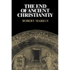 The End of Ancient Christianity - Paperback