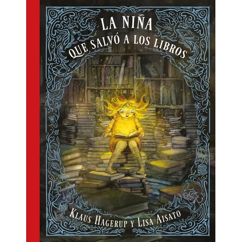 La Niña Que Salvó a Los Libros / The Girl Who Wanted to Save the Books - Hardcover