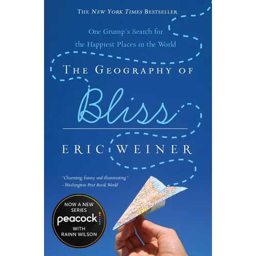 The Geography of Bliss: One Grump's Search for the Happiest Places in the World - Paperback