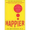 Happier: Learn the Secrets to Daily Joy and Lasting Fulfillment - Hardcover