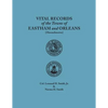 Vital Records of the Towns of Eastham and Orleans. an Authorized Facsimile Reproduction of Records Published Serially 1901-1935 in the Mayflower Desce - Paperback