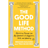 The Good Life Method: Reasoning Through the Big Questions of Happiness, Faith, and Meaning - Paperback