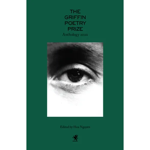 The 2020 Griffin Poetry Prize Anthology: A Selection of the Shortlist - Paperback