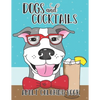 Dogs and Cocktails Adult Coloring Book: 20 Cocktail Recipes with Funny Dog Cartoons for Adults to make and color - Paperback