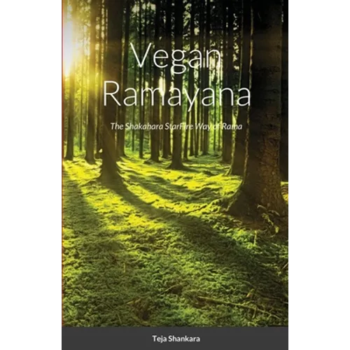 Vegan Ramayana: The Shakahara StarFire Way of Rama - Paperback