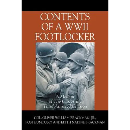 Contents of a WWII Footlocker: A Memoir of The U.S. Army Third Armored Division - Paperback