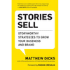 Stories Sell: Storyworthy Strategies to Grow Your Business and Brand - Paperback