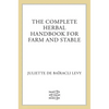 The Complete Herbal Handbook for Farm and Stable - Paperback