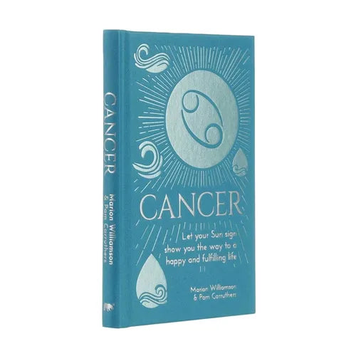Cancer: Let Your Sun Sign Show You the Way to a Happy and Fulfilling Life - Hardcover