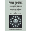 Pow-Wows, or Long Lost Friend: A Collection of Mysterious and Invaluable Arts and Remedies, for Man as Well as Animals - Paperback