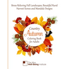 Country Autumn Coloring Book for Adults: Stress Relieving Fall Landscapes, Beautiful Rural Harvest Scenes and Mandala designs - Paperback