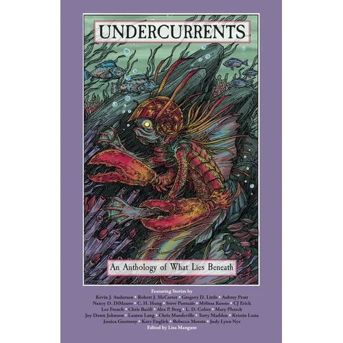 Undercurrents: An Anthology of What Lies Beneath - Paperback