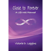 Close to Forever: A Life Well Planned - Paperback