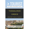 Greater Than a Tourist- Thessaloniki Greece: 50 Travel Tips from a Local - Paperback
