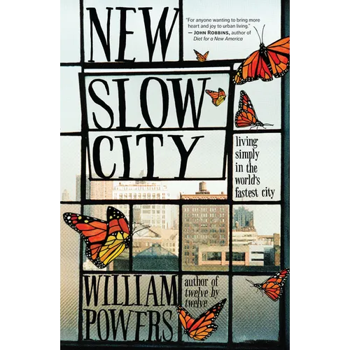 New Slow City: Living Simply in the World's Fastest City - Paperback