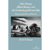 John Dewey, Albert Barnes, and the Continuity of Art and Life: Revisioning the Arts and Education - Paperback
