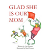 Glad She Is Our Mom - Hardcover