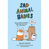 Sad Animal Babies: An Illustrated Natural Fact Book - Hardcover